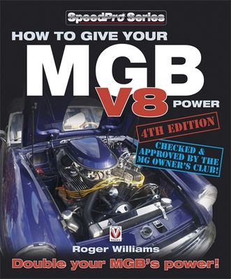 How to Give Your MGB V8 Power - Fourth Edition