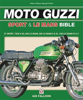 The Moto Guzzi Sport &amp; Le Mans Bible