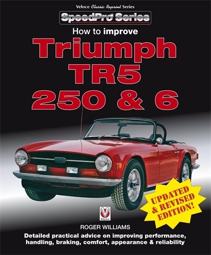 How to Improve Triumph TR5, 250 &amp; 6 - Updated &amp; Revised Edition!
