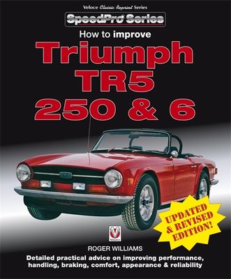 How to Improve Triumph TR5, 250 &amp; 6 - Updated &amp; Revised Edition!