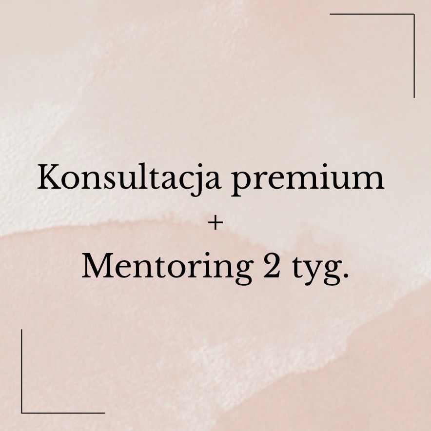 Konsultacja premium+Mentoring 2 tygodnie