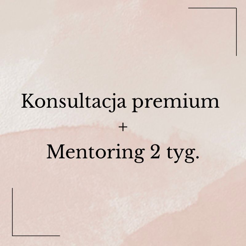 Konsultacja premium+Mentoring 2 tygodnie