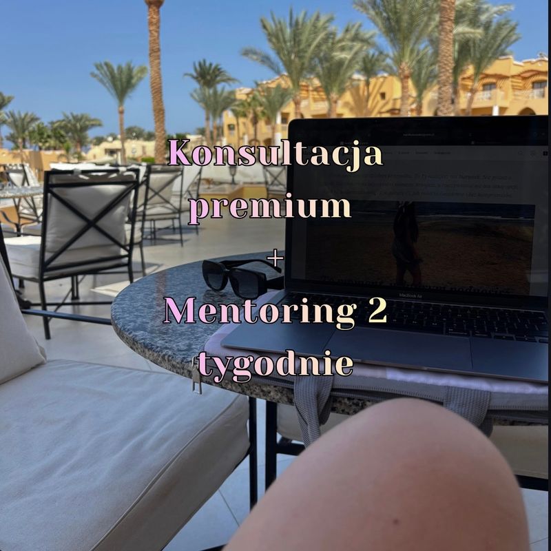 Konsultacja premium+Mentoring premium 2 tygodnie