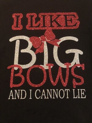 I like big bows shirt