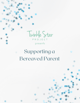Supporting a Bereaved Parent: Resource Guide