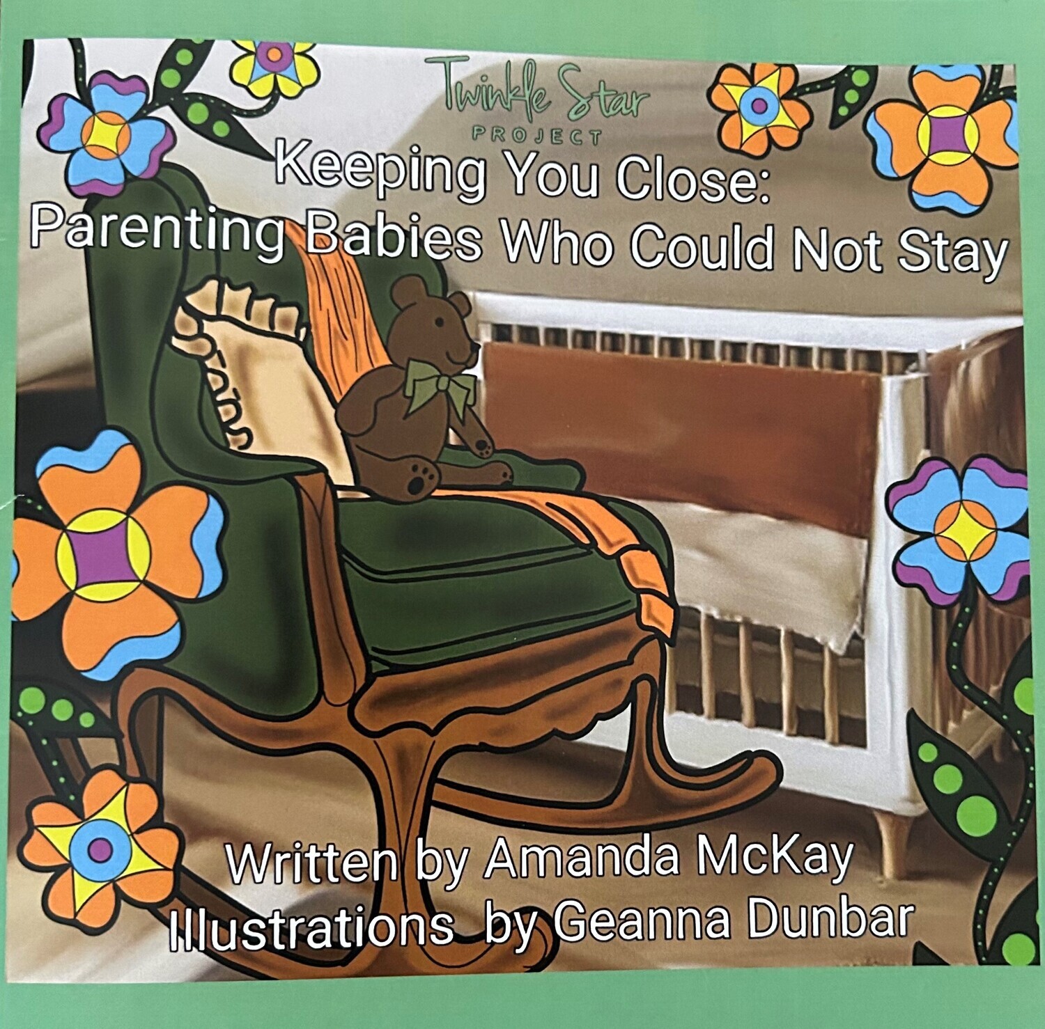 ​Keeping You Close: Parenting Babies Who Could Not Stay