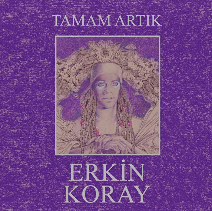 Tamam Artık - Erkin Koray