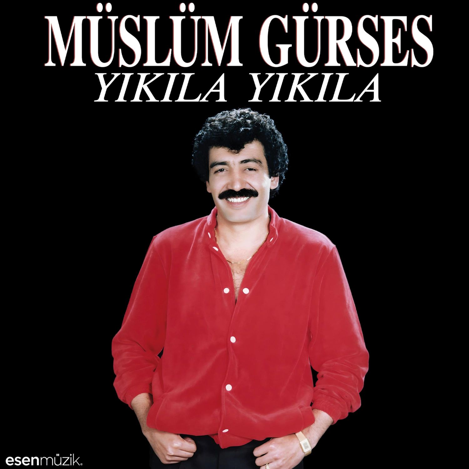 Yıkıla Yıkıla - Müslüm Gürses