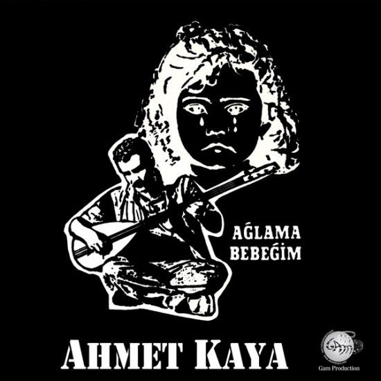 Ağlama Bebeğim - Ahmet Kaya