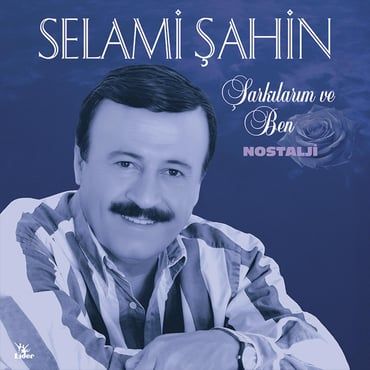 Şahin-Şarkılarım Ve Ben * Nostaljı* - Selami