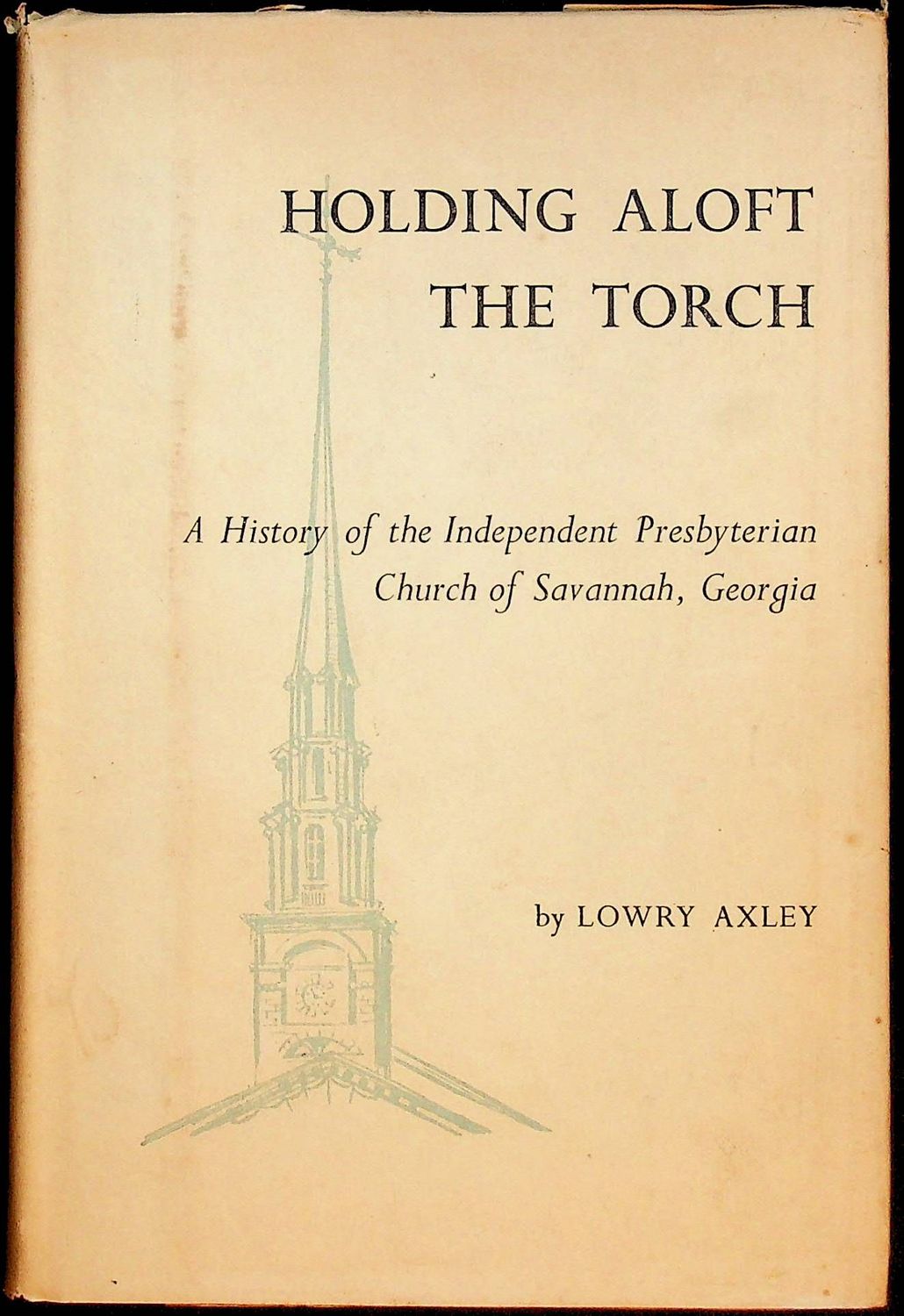 Holding Aloft The Torch by Lowry Axley SIGNED