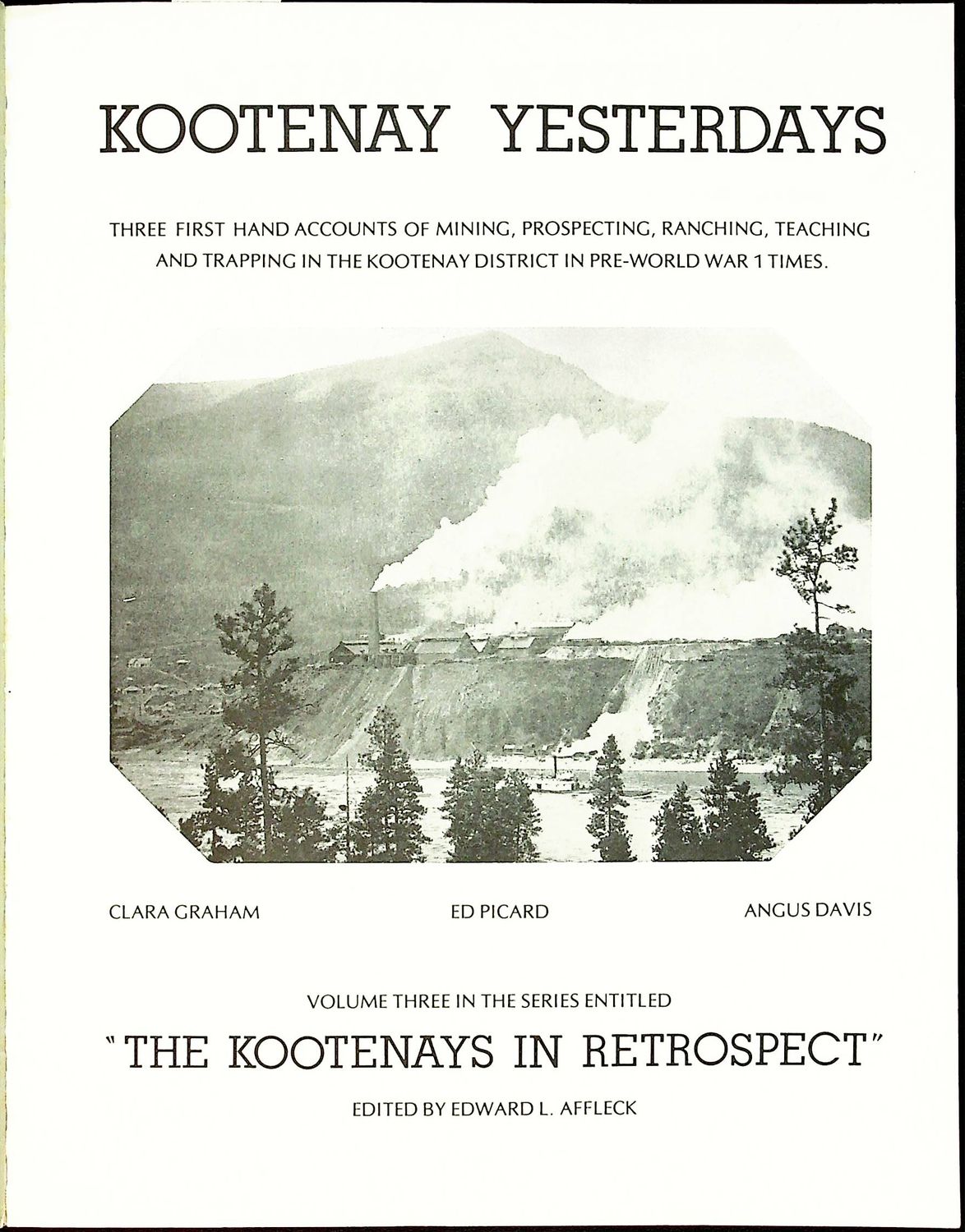 Kootenay Yesterdays - Vol. 3 - The Kootenays in Retrospect by Edw. Affleck