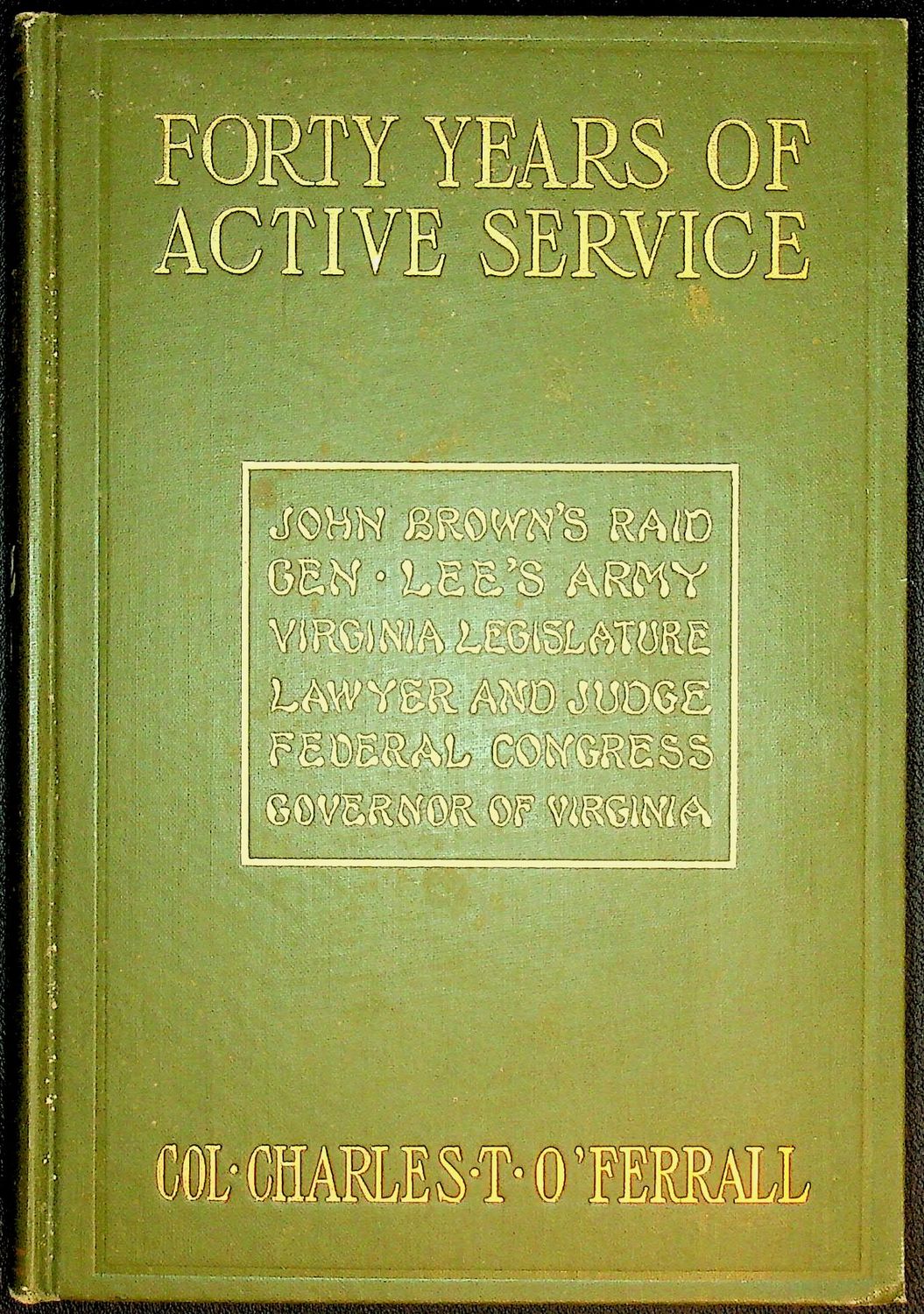 Forty Years of Active Service by Col. Charles T. O&#39;Ferrall - 1904