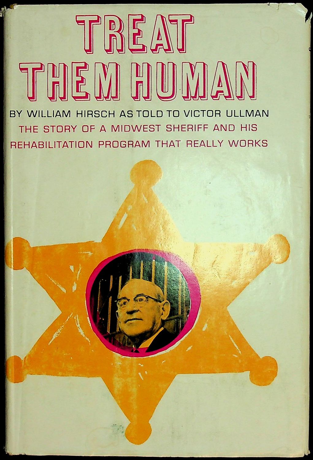 Treat Them Human by William Hirsch - SIGNED -1964
