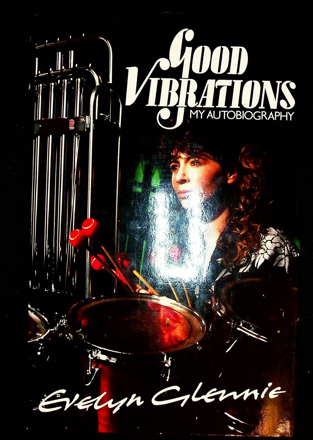 Good Vibrations, My Autobiography by Evelyn Glennie - SIGNED