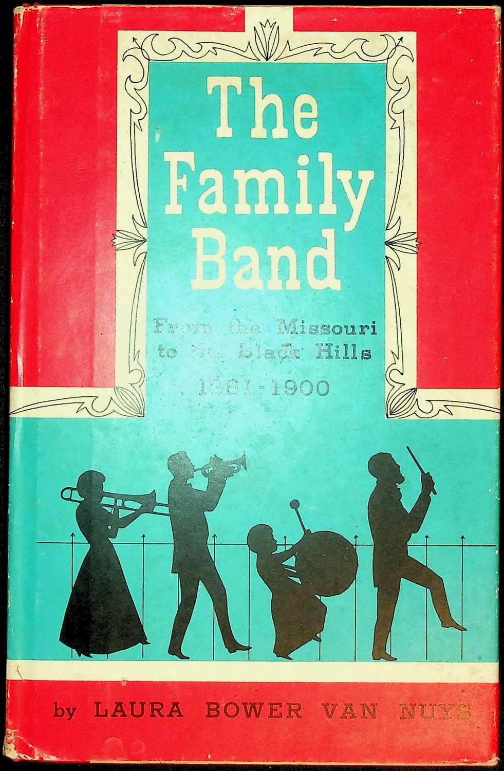 The Family Band From Missouri to the Black Hills 1881 - 1900 by Laura Bower Van Nuys - SIGNED  with signed photo in book.