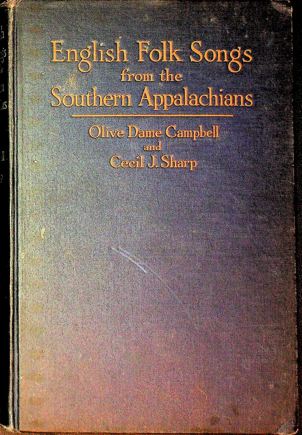 English Folk Songs from the Southern Appalachians  Campbell, Olive Dame and Cecil B. Sharp -  1917