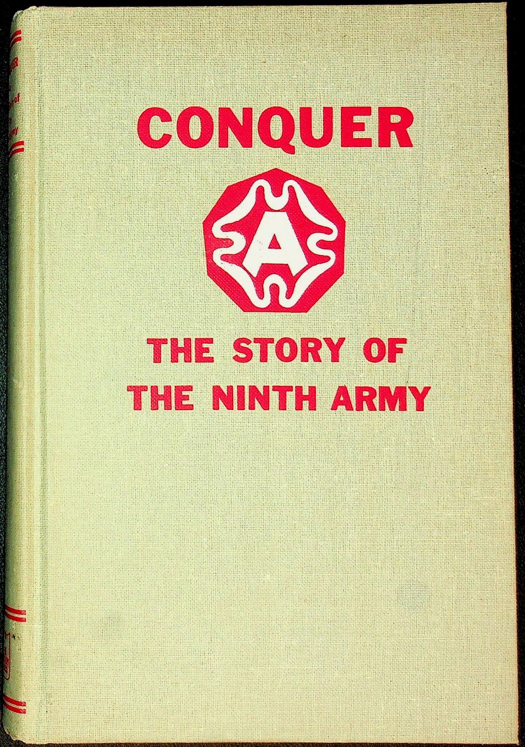 Conquer: The Story of Ninth Army, 1944-1945 by Theodore W. Parker -Reprint -1993
