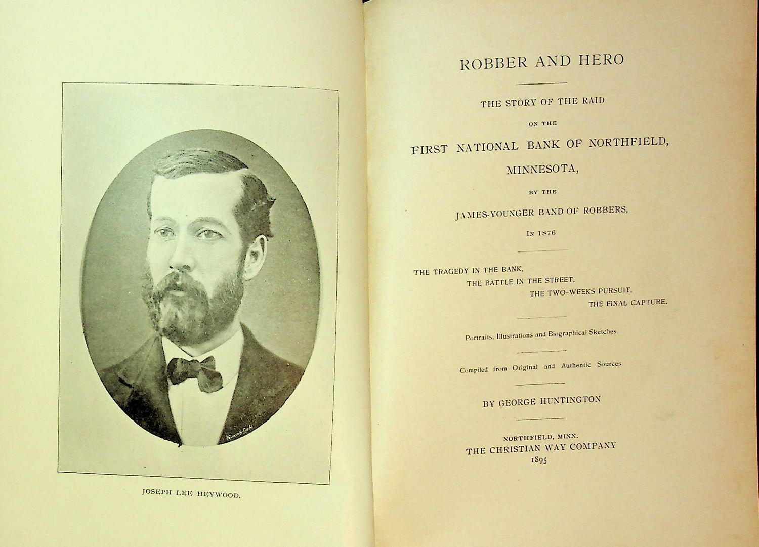 Robber and Hero the story of the raid on the First National Bank of Northfield Minnesota by the James-Younger band of robbers in 1876 by George Huntington-1895 -First Edition