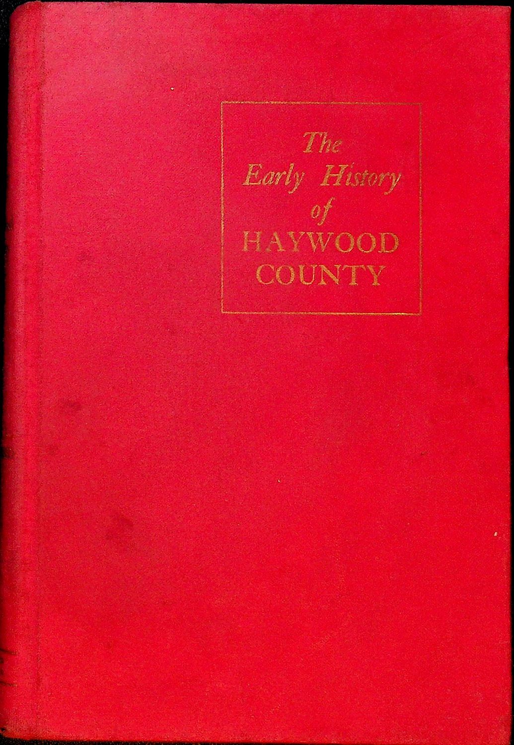 The Early History of Haywood County ( North Carolina ) by Clark Medford - SIGNED