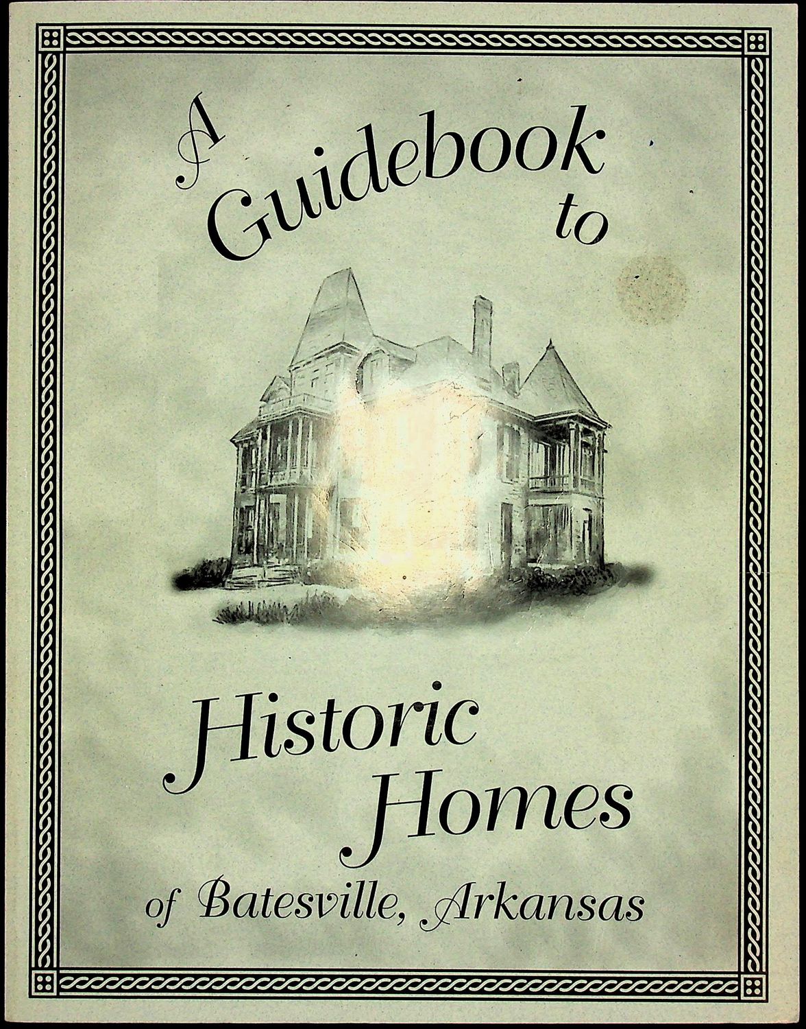A Guidebook to Historic Homes of Batesville,  Arkansas