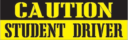 Caution Student Driver