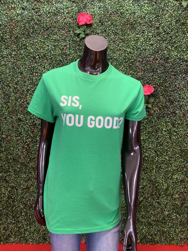 Green Sis You Good