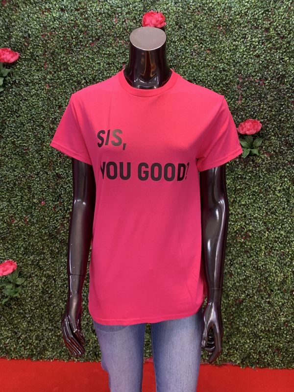 Hot Pink Sis You Good