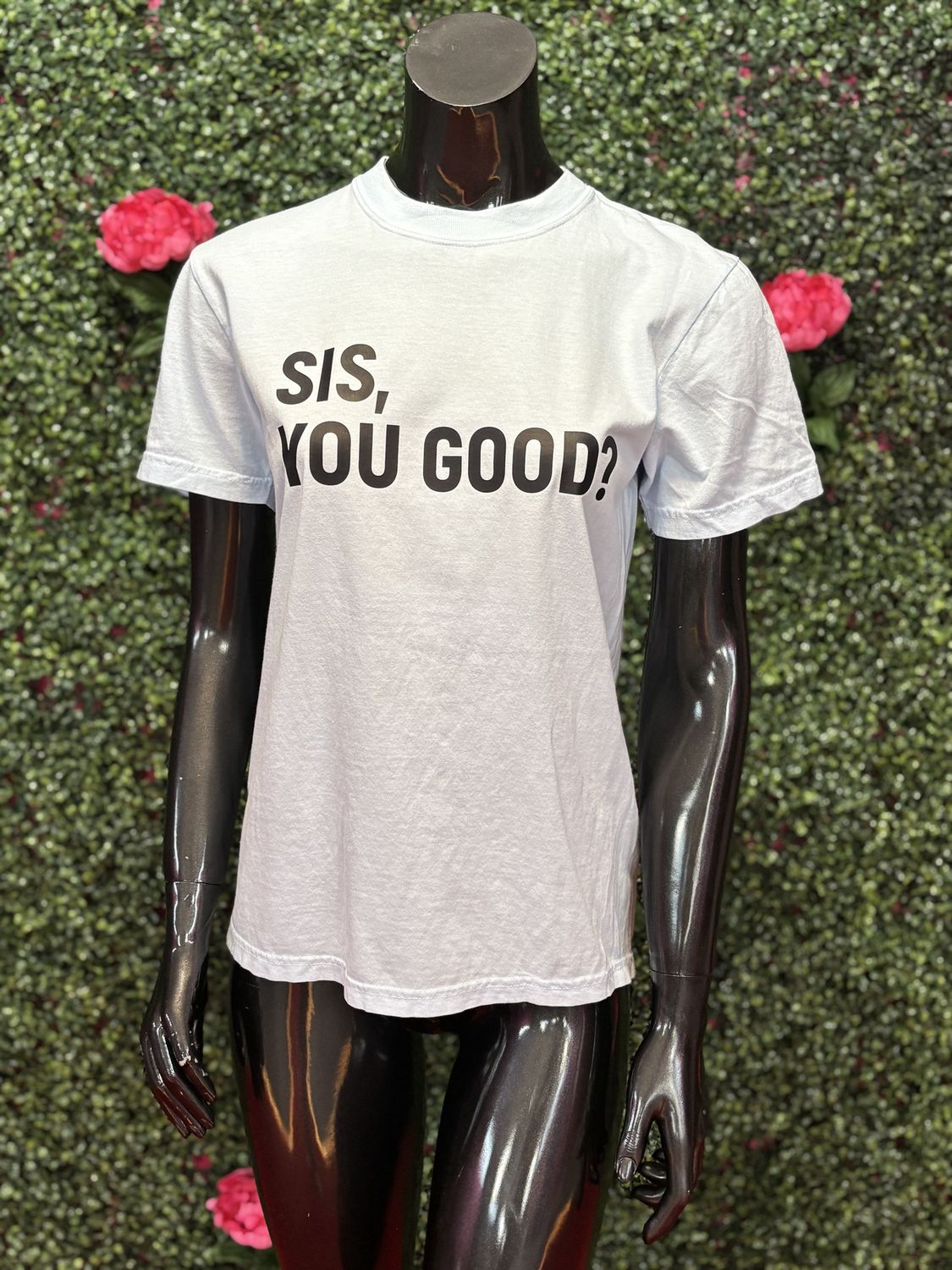 Light Blue Sis You Good