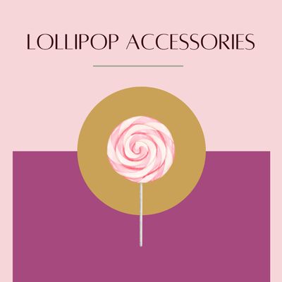 Sucker / Lollipop Accessories