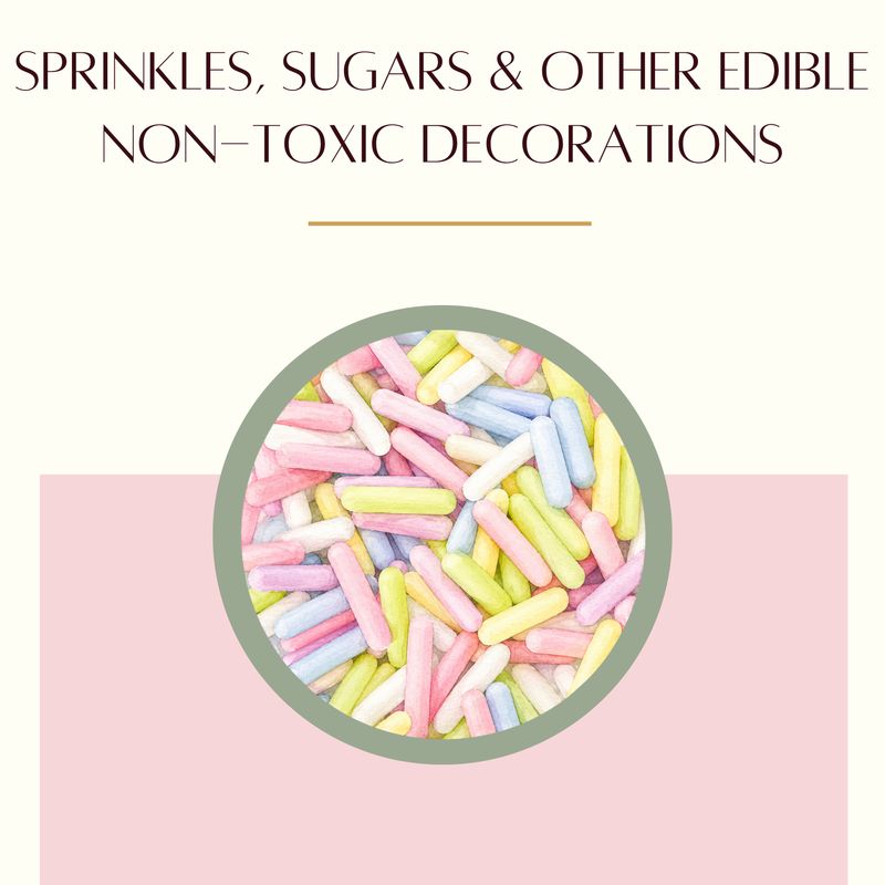 Sprinkles, Sugars and Other Edible or Non-Toxic Decorations