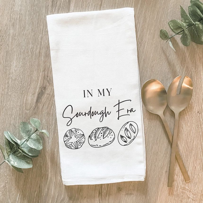 In My Sourdough Era- Cotton Tea Towel