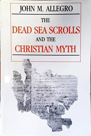 The Dead Sea Scrolls and the Christian Myth