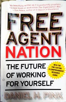 Free Agent Nation: The Future of Working for Yourself