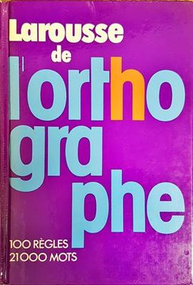 Larousse de l&#39;orthographe