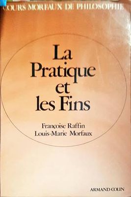La Pratique Et Les Fins La Pratique Et Les Fins