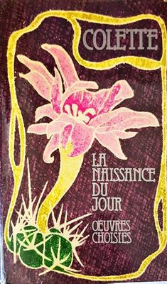 Colette. La Naissance du Jour