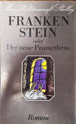 Frankenstein oder Der neue Prometeus