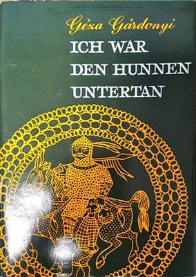 Ich war den Hunnen Untertan