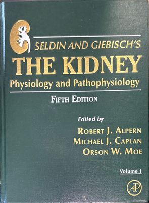 Seldin and Giebisch&#39;s The Kidney: Physiology and Pathophysiology. Volume 1-2