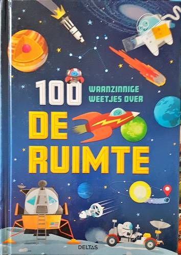 100 waanzinnige weetjes over de Ruimte