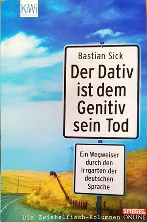 &quot;Der Dativ ist dem Genitiv sein Tod&quot;