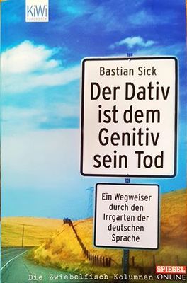 &quot;Der Dativ ist dem Genitiv sein Tod&quot;