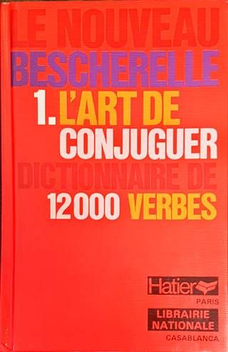 L'Art De Conjuguer: Dictionnaire De 12000 Verbes L'Art De Conjuguer: Dictionnaire De 12000 Verbes