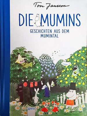 Die Mumins. Geschichten aus dem Mumintal