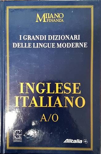 I Grandi Dizionari delle Lingue Moderne. Volume 1. Inglese/Italiano A/O I Grandi Dizionari delle Lingue Moderne. Volume 1. Inglese/Italiano A/O