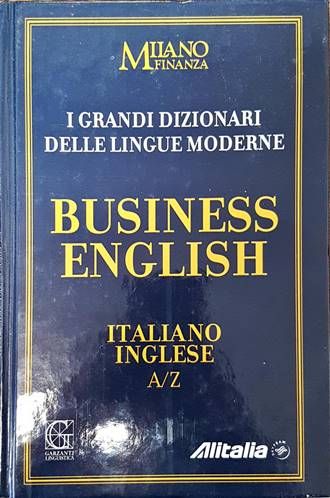 I Grandi Dizionari delle Lingue Moderne. Volume 6. Business English Italiano / Inglese A/Z