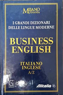 I Grandi Dizionari delle Lingue Moderne. Volume 6. Business English Italiano / Inglese A/Z