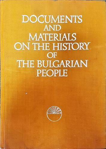 Documents and materials on the History of the Bulgarian People Documents and materials on the History of the Bulgarian People