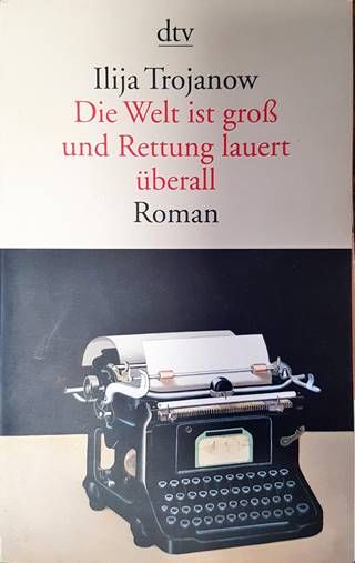 Die Welt ist groß und Rettung Lauert überall Die Welt ist groß und Rettung Lauert überall